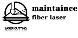 maintaince fiber laser cutter
